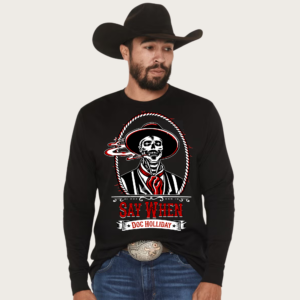 doc holliday say when tombstone movie cowboy long sleeve shirt